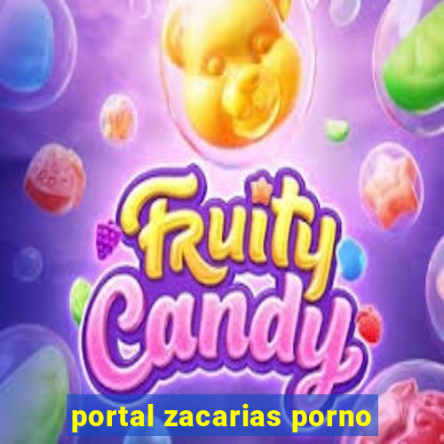 portal zacarias porno